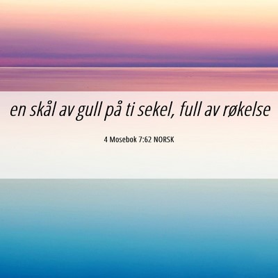 Picture 06 - 4 Mosebok 7:62 NORSK - en skål av gull på ti sekel, full av - Bible Verse Picture