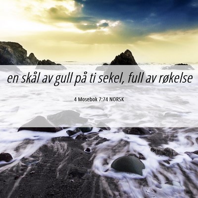Picture 06 - 4 Mosebok 7:74 NORSK - en skål av gull på ti sekel, full av - Bible Verse Picture