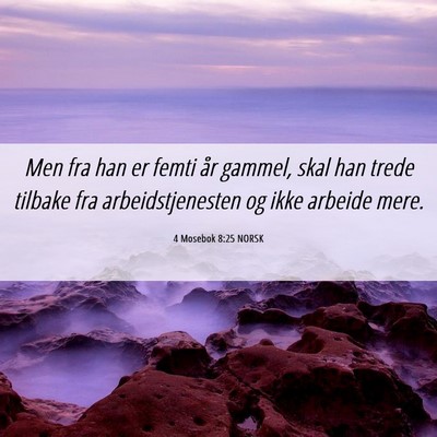 Picture 06 - 4 Mosebok 8:25 NORSK - Men fra han er femti år gammel, skal han trede - Bible Verse Picture