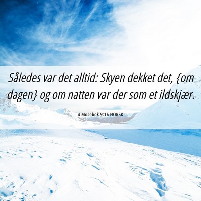 Picture 06 - 4 Mosebok 9:16 NORSK - Således var det alltid: Skyen dekket det, {om - Bible Verse Picture