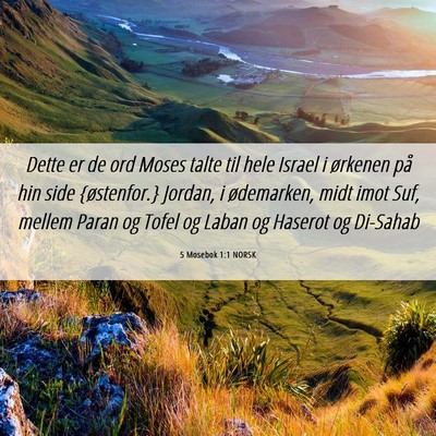 Picture 06 - 5 Mosebok 1:1 NORSK - Dette er de ord Moses talte til hele Israel i - Bible Verse Picture