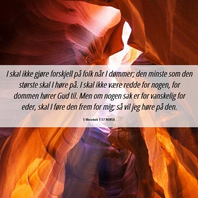Picture 06 - 5 Mosebok 1:17 NORSK - I skal ikke gjøre forskjell på folk når I - Bible Verse Picture