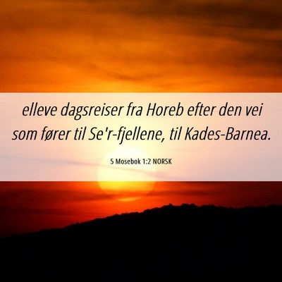 Picture 06 - 5 Mosebok 1:2 NORSK - elleve dagsreiser fra Horeb efter den vei som - Bible Verse Picture