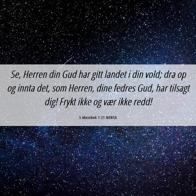 Picture 06 - 5 Mosebok 1:21 NORSK - Se, Herren din Gud har gitt landet i din vold; - Bible Verse Picture