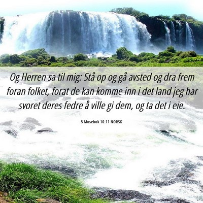 Picture 06 - 5 Mosebok 10:11 NORSK - Og Herren sa til mig: Stå op og gå avsted og - Bible Verse Picture