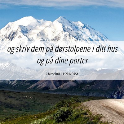 Picture 06 - 5 Mosebok 11:20 NORSK - og skriv dem på dørstolpene i ditt hus og på - Bible Verse Picture