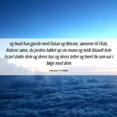 Picture 06 - 5 Mosebok 11:6 NORSK - og hvad han gjorde med Datan og Abiram, sønnene - Bible Verse Picture