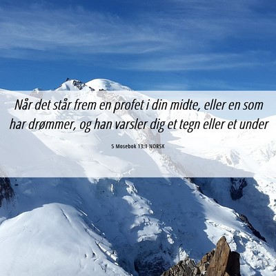 Picture 06 - 5 Mosebok 13:1 NORSK - Når det står frem en profet i din midte, eller - Bible Verse Picture