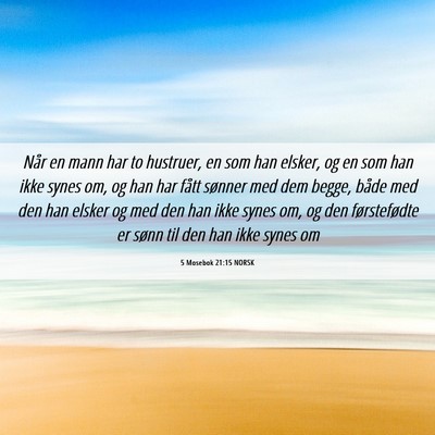 Picture 06 - 5 Mosebok 21:15 NORSK - Når en mann har to hustruer, en som han elsker, - Bible Verse Picture