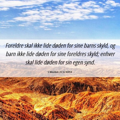 Picture 06 - 5 Mosebok 24:16 NORSK - Foreldre skal ikke lide døden for sine barns - Bible Verse Picture