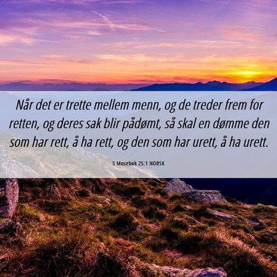 Picture 06 - 5 Mosebok 25:1 NORSK - Når det er trette mellem menn, og de treder frem - Bible Verse Picture