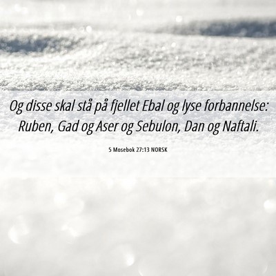 Picture 06 - 5 Mosebok 27:13 NORSK - Og disse skal stå på fjellet Ebal og lyse - Bible Verse Picture