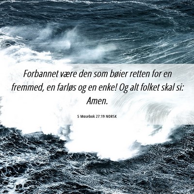 Picture 06 - 5 Mosebok 27:19 NORSK - Forbannet være den som bøier retten for en - Bible Verse Picture