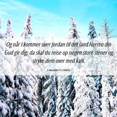 Picture 06 - 5 Mosebok 27:2 NORSK - Og når I kommer over Jordan til det land Herren - Bible Verse Picture