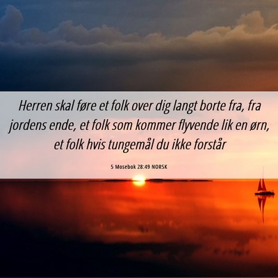Picture 06 - 5 Mosebok 28:49 NORSK - Herren skal føre et folk over dig langt borte - Bible Verse Picture