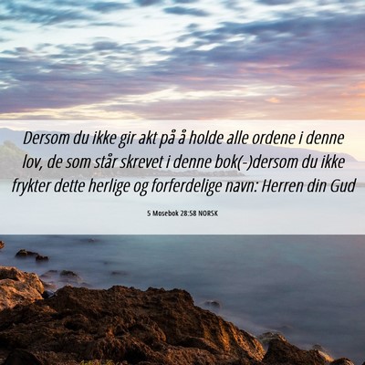 Picture 06 - 5 Mosebok 28:58 NORSK - Dersom du ikke gir akt på å holde alle ordene i - Bible Verse Picture