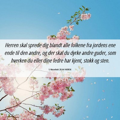 Picture 06 - 5 Mosebok 28:64 NORSK - Herren skal sprede dig blandt alle folkene fra - Bible Verse Picture