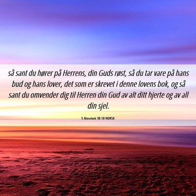Picture 06 - 5 Mosebok 30:10 NORSK - så sant du hører på Herrens, din Guds røst, - Bible Verse Picture