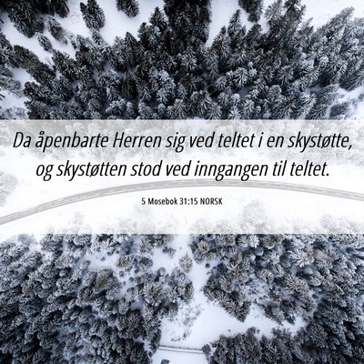 Picture 06 - 5 Mosebok 31:15 NORSK - Da åpenbarte Herren sig ved teltet i en - Bible Verse Picture