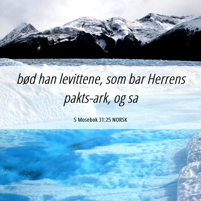 Picture 06 - 5 Mosebok 31:25 NORSK - bød han levittene, som bar Herrens pakts-ark, og - Bible Verse Picture