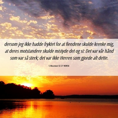 Picture 06 - 5 Mosebok 32:27 NORSK - dersom jeg ikke hadde fryktet for at fiendene - Bible Verse Picture