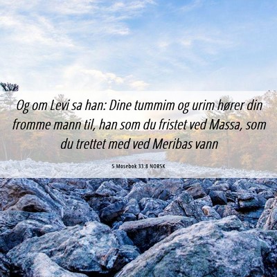 Picture 06 - 5 Mosebok 33:8 NORSK - Og om Levi sa han: Dine tummim og urim hører din - Bible Verse Picture