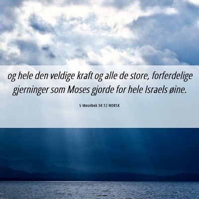 Picture 06 - 5 Mosebok 34:12 NORSK - og hele den veldige kraft og alle de store, - Bible Verse Picture