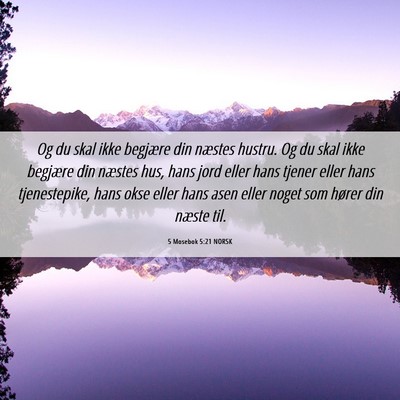 Picture 06 - 5 Mosebok 5:21 NORSK - Og du skal ikke begjære din næstes hustru. Og - Bible Verse Picture