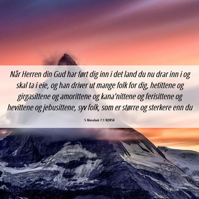 Picture 06 - 5 Mosebok 7:1 NORSK - Når Herren din Gud har ført dig inn i det land - Bible Verse Picture
