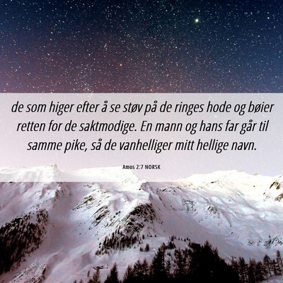 Picture 06 - Amos 2:7 NORSK - de som higer efter å se støv på de ringes hode - Bible Verse Picture