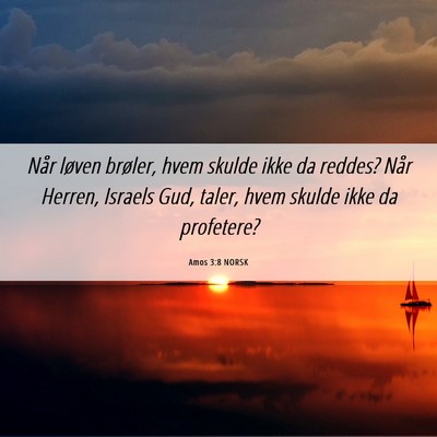 Picture 06 - Amos 3:8 NORSK - Når løven brøler, hvem skulde ikke da reddes? - Bible Verse Picture
