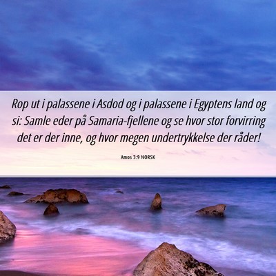 Picture 06 - Amos 3:9 NORSK - Rop ut i palassene i Asdod og i palassene i - Bible Verse Picture
