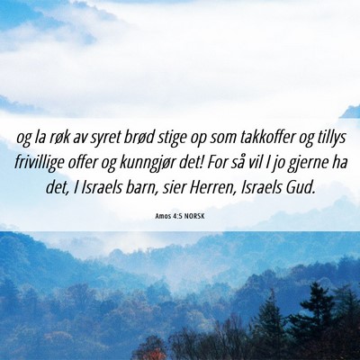 Picture 06 - Amos 4:5 NORSK - og la røk av syret brød stige op som takkoffer - Bible Verse Picture