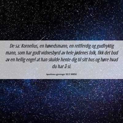 Picture 06 - Apostlenes gjerninger 10:22 NORSK - De sa: Kornelius, en høvedsmann, en rettferdig - Bible Verse Picture