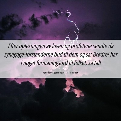 Picture 06 - Apostlenes gjerninger 13:15 NORSK - Efter oplesningen av loven og profetene sendte da - Bible Verse Picture