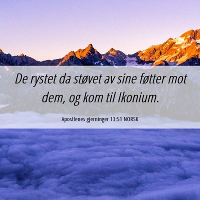 Picture 06 - Apostlenes gjerninger 13:51 NORSK - De rystet da støvet av sine føtter mot dem, og - Bible Verse Picture