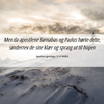 Picture 06 - Apostlenes gjerninger 14:14 NORSK - Men da apostlene Barnabas og Paulus hørte dette, - Bible Verse Picture