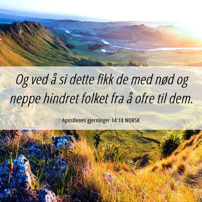 Picture 06 - Apostlenes gjerninger 14:18 NORSK - Og ved å si dette fikk de med nød og neppe - Bible Verse Picture
