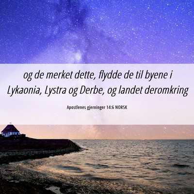 Picture 06 - Apostlenes gjerninger 14:6 NORSK - og de merket dette, flydde de til byene i - Bible Verse Picture