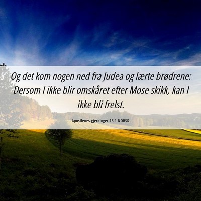 Picture 06 - Apostlenes gjerninger 15:1 NORSK - Og det kom nogen ned fra Judea og lærte - Bible Verse Picture