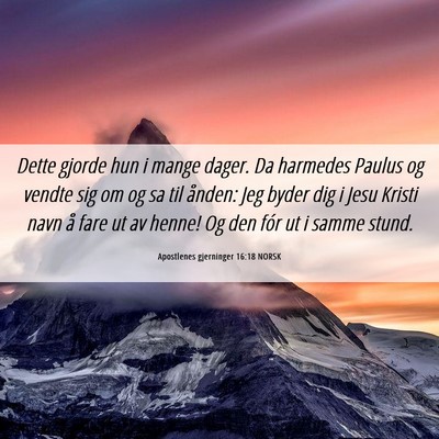 Picture 06 - Apostlenes gjerninger 16:18 NORSK - Dette gjorde hun i mange dager. Da harmedes - Bible Verse Picture
