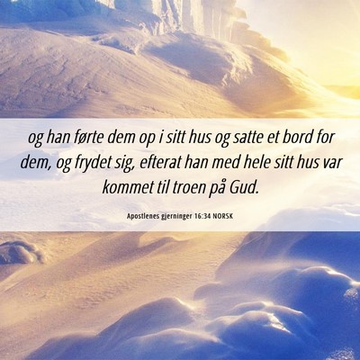 Picture 06 - Apostlenes gjerninger 16:34 NORSK - og han førte dem op i sitt hus og satte et bord - Bible Verse Picture