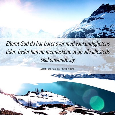 Picture 06 - Apostlenes gjerninger 17:30 NORSK - Efterat Gud da har båret over med - Bible Verse Picture