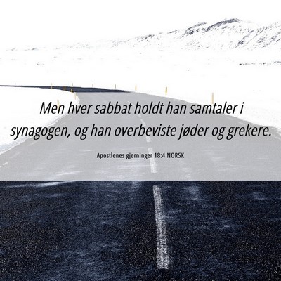 Picture 06 - Apostlenes gjerninger 18:4 NORSK - Men hver sabbat holdt han samtaler i synagogen, - Bible Verse Picture
