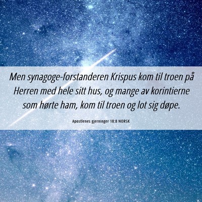 Picture 06 - Apostlenes gjerninger 18:8 NORSK - Men synagoge-forstanderen Krispus kom til troen - Bible Verse Picture