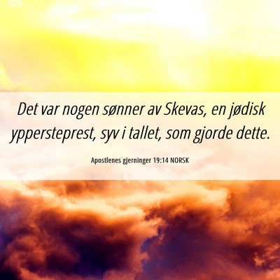Picture 06 - Apostlenes gjerninger 19:14 NORSK - Det var nogen sønner av Skevas, en jødisk - Bible Verse Picture