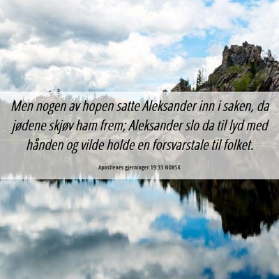 Picture 06 - Apostlenes gjerninger 19:33 NORSK - Men nogen av hopen satte Aleksander inn i saken, - Bible Verse Picture