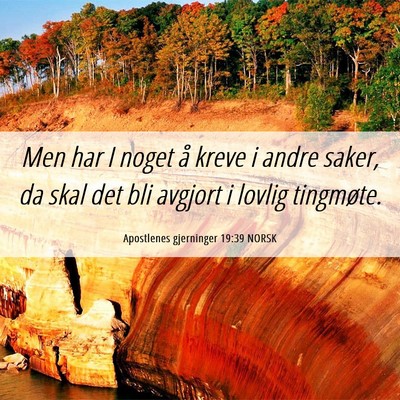 Picture 06 - Apostlenes gjerninger 19:39 NORSK - Men har I noget å kreve i andre saker, da skal - Bible Verse Picture