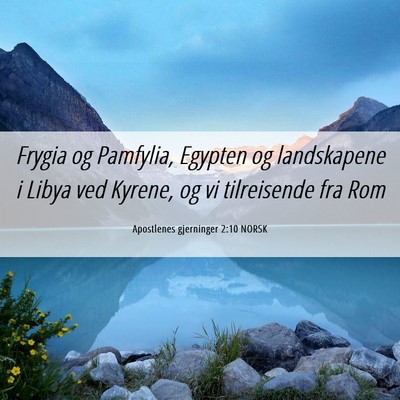 Picture 06 - Apostlenes gjerninger 2:10 NORSK - Frygia og Pamfylia, Egypten og landskapene i - Bible Verse Picture