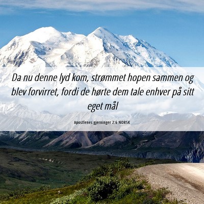 Picture 06 - Apostlenes gjerninger 2:6 NORSK - Da nu denne lyd kom, strømmet hopen sammen og - Bible Verse Picture